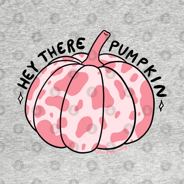 Hey There Pumpkin by Doodle by Meg